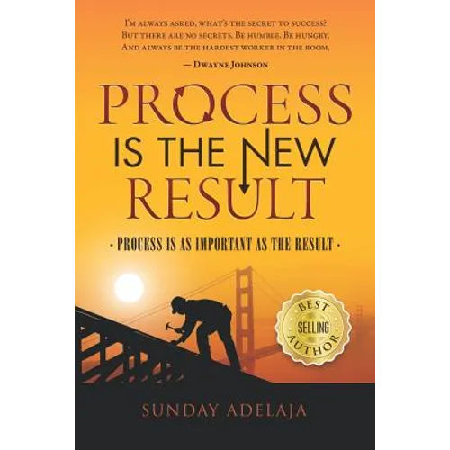Process Is A New Result: Process Is As Important As The Result - Paperback