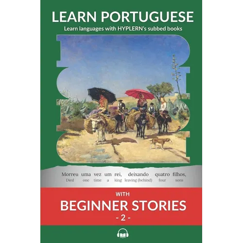 Learn Portuguese with Beginner Stories 2: Interlinear Portuguese to English - Paperback