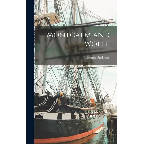 Montcalm and Wolfe - Hardcover