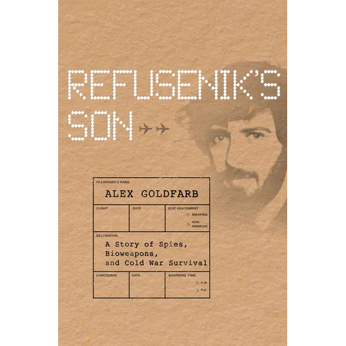 Refusenik's Son: A Story of Spies, Bioweapons, and Cold War Survival - Hardcover