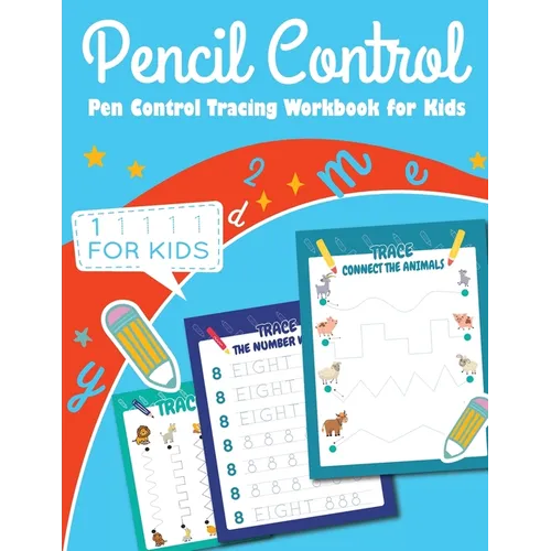 Pen Control Tracing Book for Kids: Color Book, Tracing Numbers for Kids, Tracing Letters for Kids, Connect the Animals, Fun Activity Book for Children - Paperback