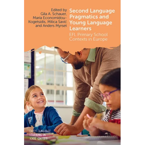 Second Language Pragmatics and Young Language Learners: EFL Primary School Contexts in Europe - Paperback