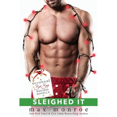 Sleighed It: A Billionaire Bad Boys Holiday Novella - Paperback