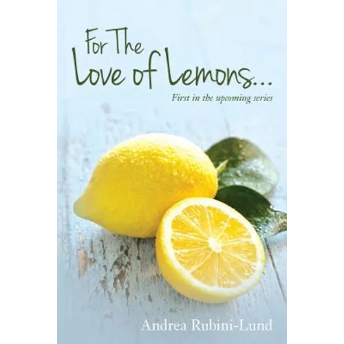 For The Love of Lemons: First in the upcoming series - Paperback