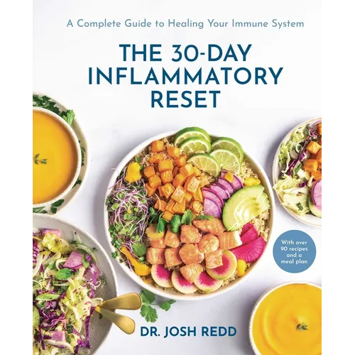 The 30-Day Inflammatory Reset: A Complete Guide to Healing Your Immune System - Hardcover