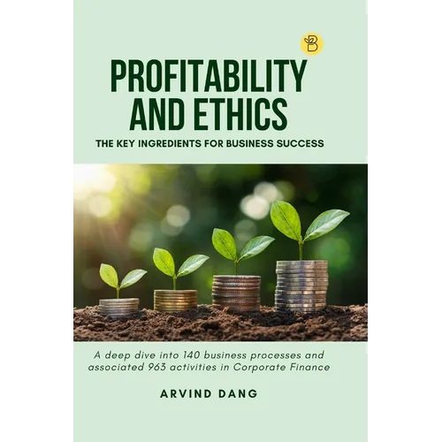 Profitability and Ethics: The Key Ingredients for Business Success - Paperback