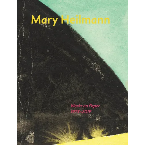 Mary Heilmann: Works on Paper: 1973-2019 - Paperback