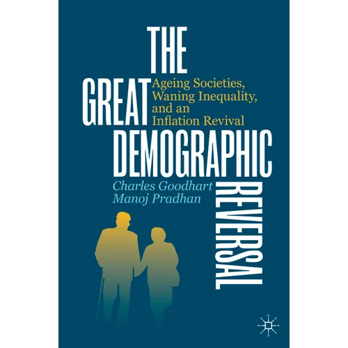 The Great Demographic Reversal: Ageing Societies, Waning Inequality, and an Inflation Revival - Hardcover