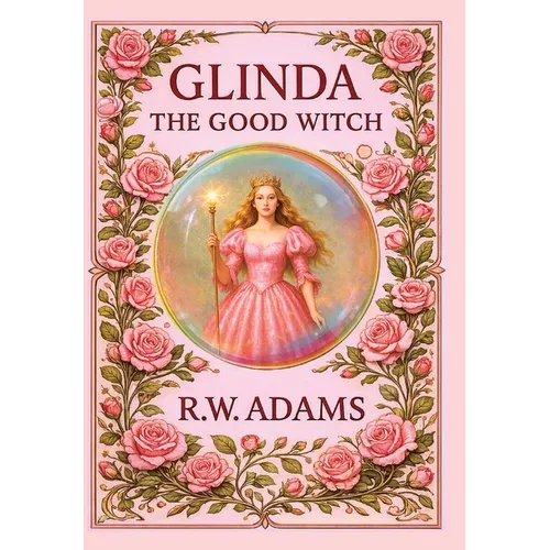 Glinda: The GOOD Witch - Hardcover