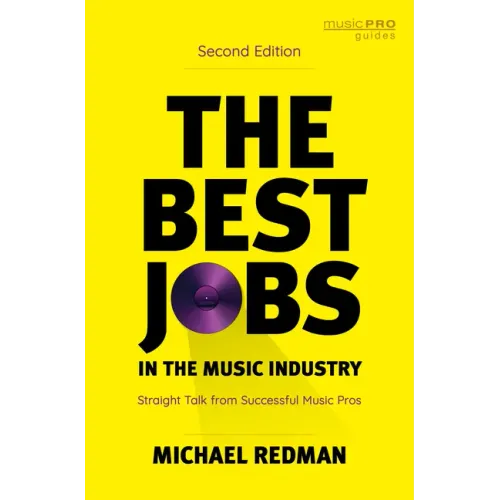 The Best Jobs in the Music Industry: Straight Talk from Successful Music Pros - Hardcover