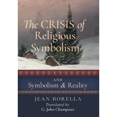 The Crisis of Religious Symbolism & Symbolism and Reality - Hardcover