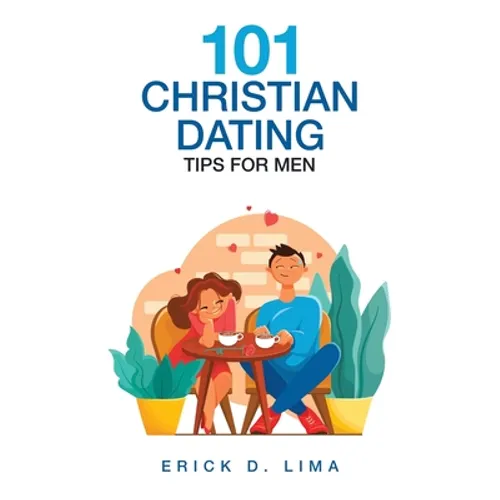 101 Christian Dating Tips for Men - Paperback