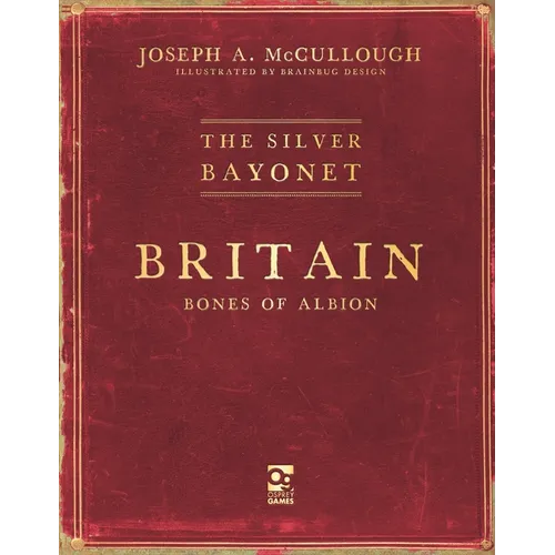 The Silver Bayonet: Britain: Bones of Albion