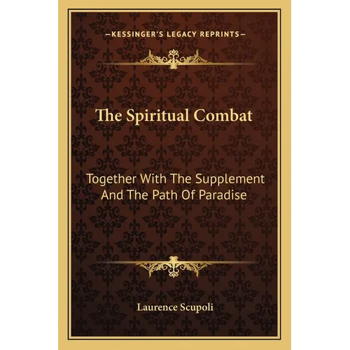 The Spiritual Combat: Together With The Supplement And The Path Of Paradise - Paperback