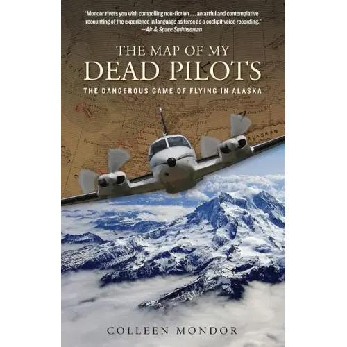 Map of My Dead Pilots: The Dangerous Game Of Flying In Alaska