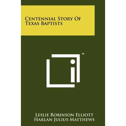 Centennial Story of Texas Baptists - Paperback