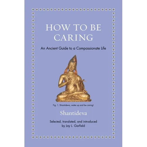 How to Be Caring: An Ancient Guide to a Compassionate Life