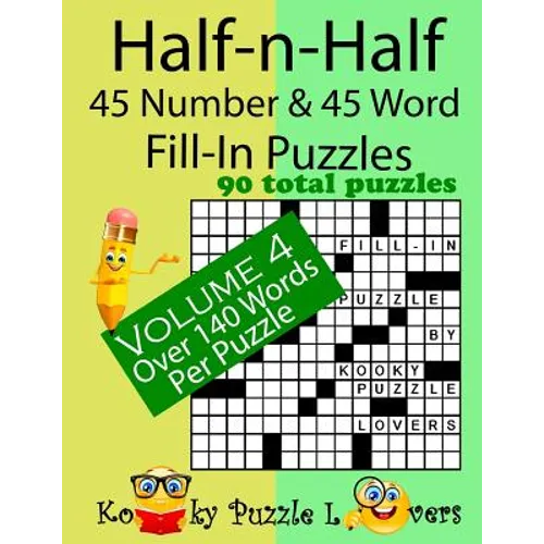 Half-n-Half Fill-In Puzzles, 45 number & 45 Word Fill-In Puzzles, Volume 4 - Paperback