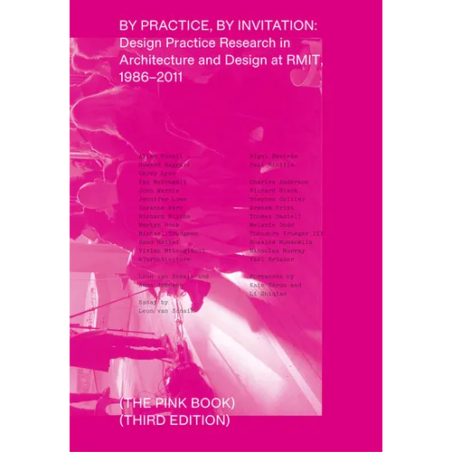 By Practice, by Invitation: Design Practice Research in Architecture and Design at Rmit, 1986-2011 - Paperback