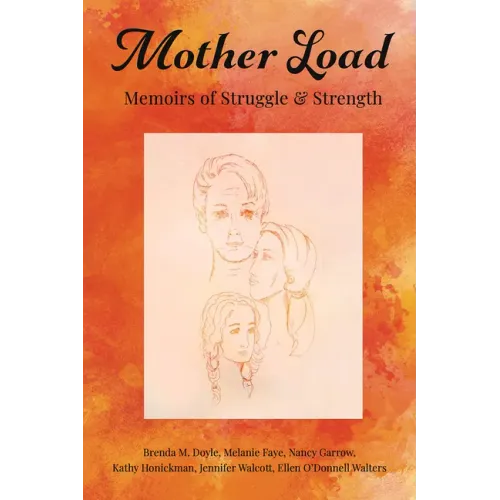 Mother Load: Memoirs of Struggle and Strength - Paperback
