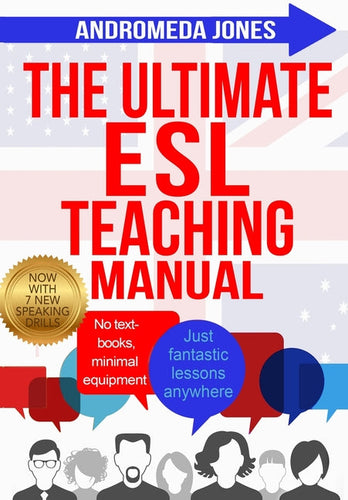 The Ultimate ESL Teaching Manual: No textbooks, minimal equipment just fantastic lessons anywhere - Paperback