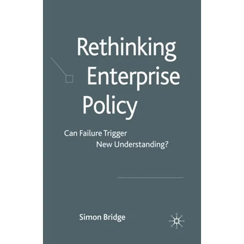 Rethinking Enterprise Policy: Can Failure Trigger New Understanding? - Paperback