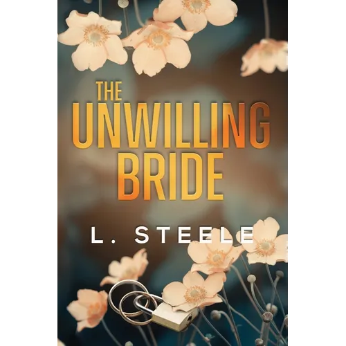 The Unwilling Bride: A Best Friend's Brother Fake Marriage Romance - Paperback