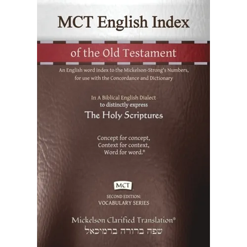 MCT English Index of the Old Testament, Mickelson Clarified: An English word index to the Mickelson-Strong's Numbers, for use with the Concordance and - Paperback