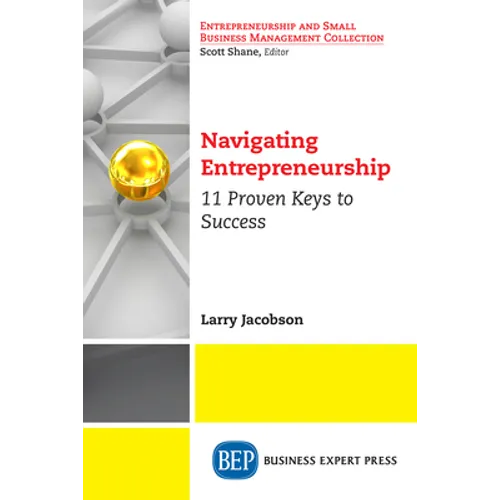 Navigating Entrepreneurship: 11 Proven Keys to Success - Paperback