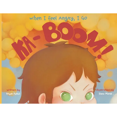 When I Feel Angry, I Go Ka-Boom! - Paperback