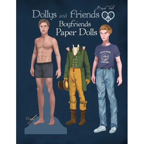 Dollys and Friends, Boyfriends Paper Dolls: A Historical Collection of Menswear from the 1800s to Modern Times - Paperback