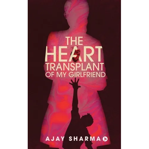 The Heart Transplant of My Girlfriend - Paperback