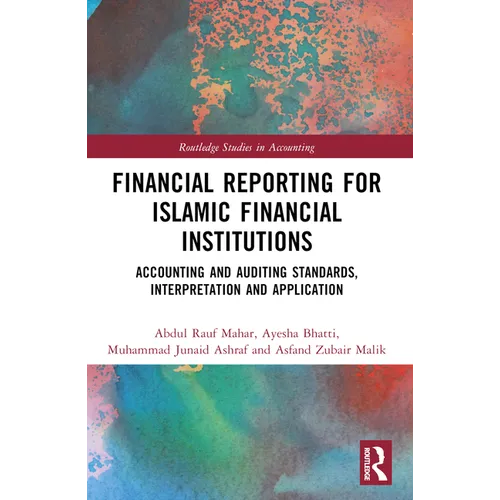 Financial Reporting for Islamic Financial Institutions: Accounting Standards, Interpretation and Application - Paperback