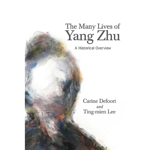 The Many Lives of Yang Zhu: A Historical Overview - Paperback