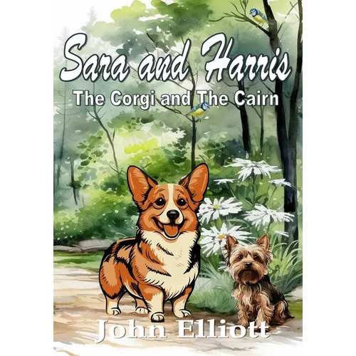 Sara and Harris: The Corgi and the Cairn - Paperback