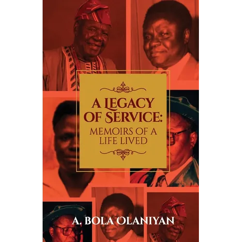 A Legacy of Service: Memoirs of a Life Lived - Paperback