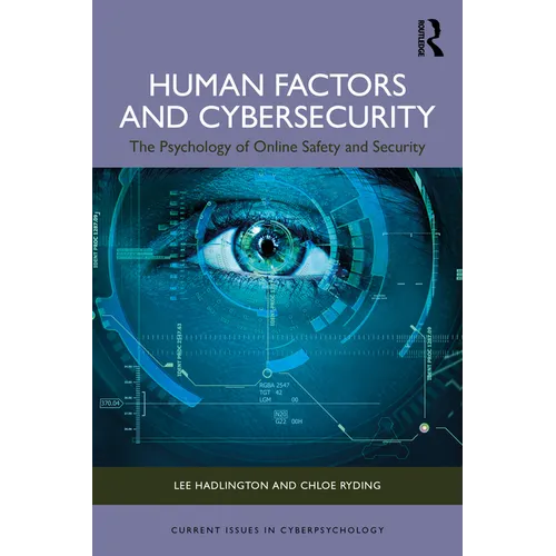 Human Factors and Cybersecurity: The Psychology of Online Safety and Security - Paperback