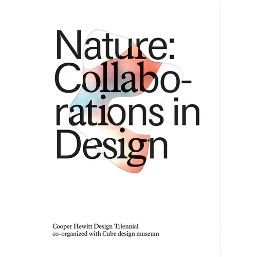Nature: Collaborations in Design: Cooper Hewitt Design Triennial - Paperback