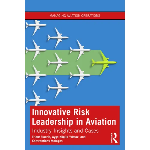 Innovative Risk Leadership in Aviation: Industry Insights and Cases - Paperback