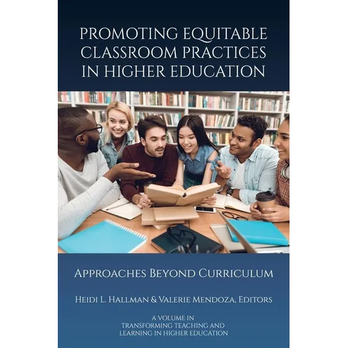 Promoting Equitable Classroom Practices in Higher Education: Approaches Beyond Curriculum - Hardcover