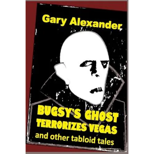 Bugsy's Ghost Terrorizes Vegas and Other Tabloid Tales - Paperback