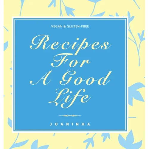 Recipes For A Good Life - Hardcover