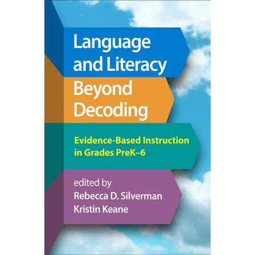 Language and Literacy Beyond Decoding: Evidence-Based Instruction in Grades Prek-6 - Hardcover