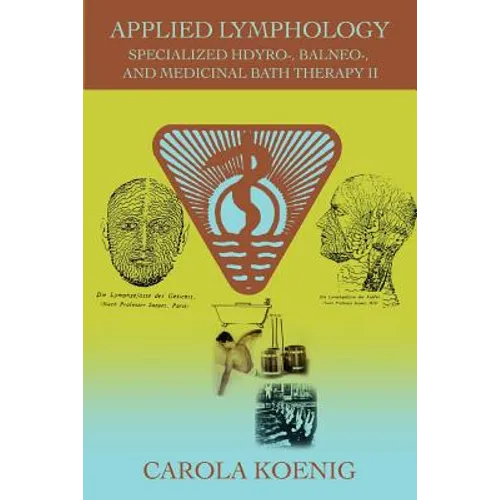 Applied Lymphology: Specialized Hdyro-, Balneo-, and Medicinal Bath Therapy II - Paperback