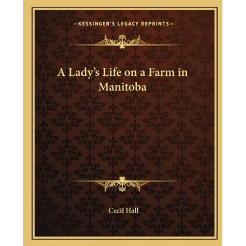 A Lady's Life on a Farm in Manitoba - Paperback