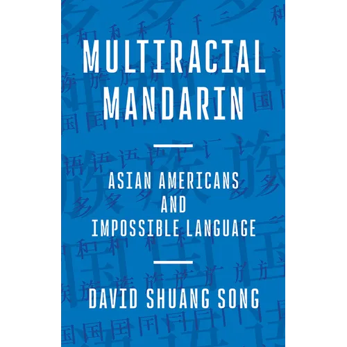 Multiracial Mandarin: Asian Americans and Impossible Language - Paperback