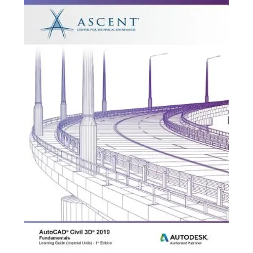 AutoCAD Civil 3D 2019: Fundamentals (Imperial Units): Autodesk Authorized Publisher - Paperback
