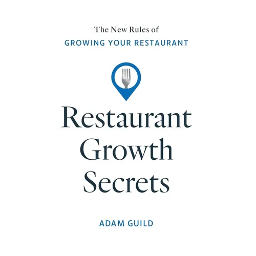 Restaurant Growth Secrets: The New Rules of Growing Your Restaurant - Hardcover