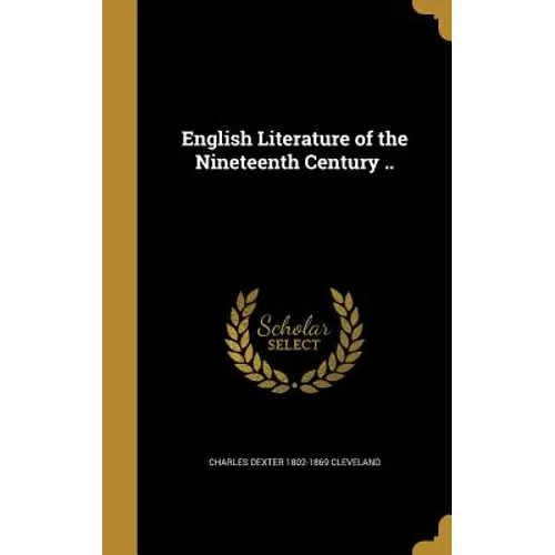 English Literature of the Nineteenth Century .. - Hardcover