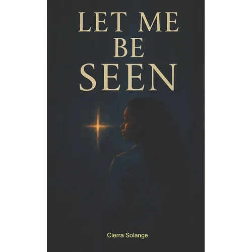 Let Me Be Seen - Paperback